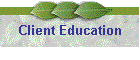 Client Education