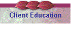 Client Education